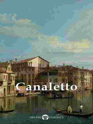 cover image of Delphi Collected Works of Canaletto (Illustrated)